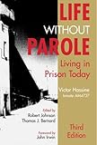 Life Without Parole: Living in Prison Today by 