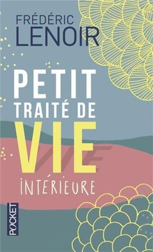 Petit traité de vie intérieure - Collector 2014