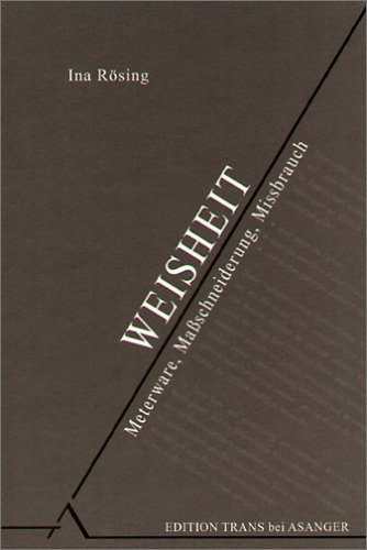 Preisvergleich Produktbild Weisheit: Meterware, Massschneiderung, Missbrauch (EDITION TRANS bei ASANGER)