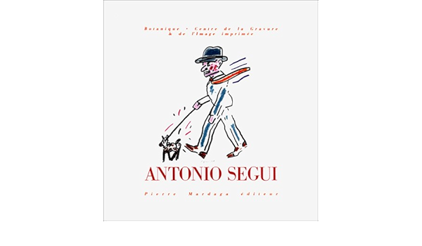 Antonio Segui Botanique Centre De La Gravure De L Image Imprimee Segui Antonio Livres Amazon Fr