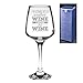 Produktbild Tallo Weinglas mit Gravur, Aufschrift"I'm Going to Need Another Wine to wash down This Wine" Do Not Engrave A Message On The Reverse Side Engraved
