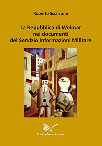 Download La Repubblica di Weimar nei documenti del Servizio Informazioni Militare