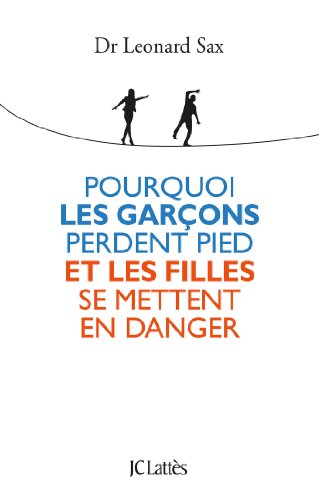 Télécharger Pourquoi les garçons perdent pied et les filles se mettent en danger PDF Livre En Ligne Télécharger Pourquoi les garçons perdent pied et les filles se mettent en danger PDF Livre En Ligne