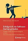 Erfolgreich ein Software-Startup gründen: Tipps und Erfahrungen eines versierten Unternehmers (Xpert.press) by 