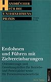 Entlohnen und Führen mit Zielvereinbarungen. Orientierungs- und Gestaltungshilfen für Betriebs- und Personalräte sowie für Personalverantwortliche by 