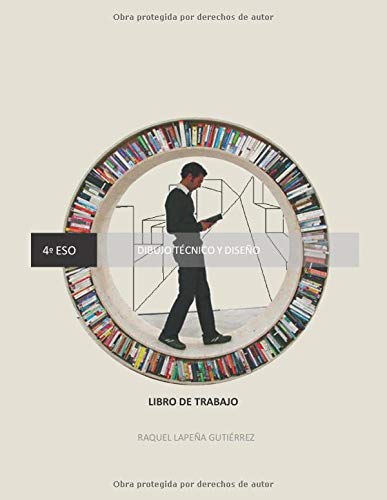 DIBUJO TÉCNICO Y DISEÑO 4º ESO: LIBRO DE TRABAJO