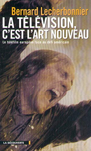 Download La Télévision, c'est l'art nouveau. Le téléfilm européen face au défi américain Download La Télévision, c'est l'art nouveau. Le téléfilm européen face au défi américain