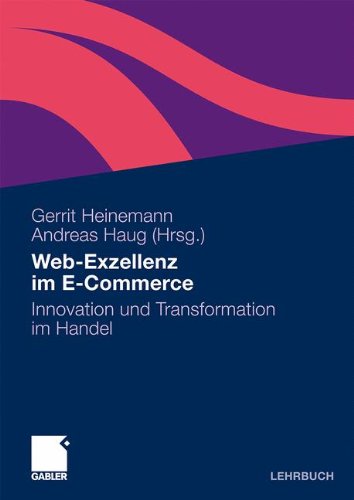 Download Web-Exzellenz im E-Commerce: Innovation und Transformation im Handel Download Web-Exzellenz im E-Commerce: Innovation und Transformation im Handel