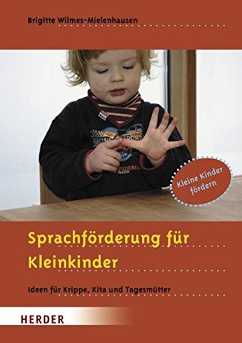 Download Sprachförderung für Kleinkinder: Ideen für Krippe, Kita und Tagesmütter Download Sprachförderung für Kleinkinder: Ideen für Krippe, Kita und Tagesmütter