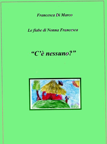 Download C'è nessuno? (Le fiabe di Nonna Francesca Vol. 2) Download C'è nessuno? (Le fiabe di Nonna Francesca Vol. 2)