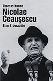 Image de Nicolae Ceausescu. Eine Biographie (4. Auflage 2017!)