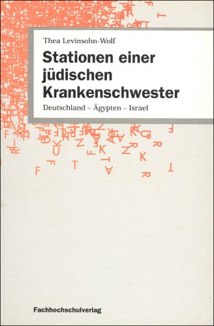 Stationen einer jüdischen Krankenschwester: Frankfurt am Main, Alexandria, Jerusalem