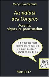Au palais des Congres : Accents, signes et ponctuation