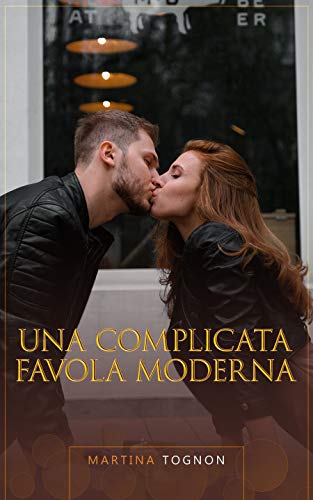 Martina Tognon - Una complicata favola moderna (2019)