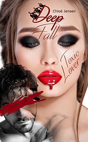 DEEP FALL - TOXIC LOVER von [Jensen, ChloÃ©]