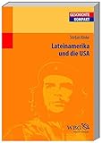 Image de Lateinamerika und die USA: Von der Kolonialzeit bis heute (Geschichte Kompakt)