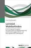 Image de Lernziel Wohlbefinden: Entwicklung des Konzeptes »Schulfach Glück« zur Operationalisierung und Re