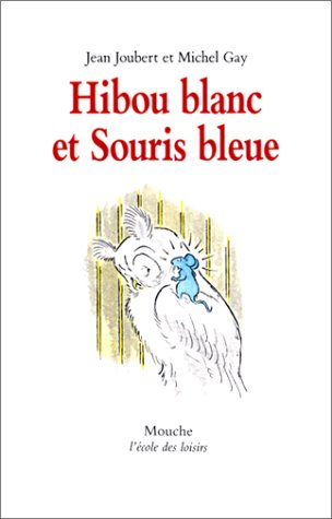 couverture de : Hibou blanc et souris bleue