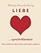 LIEBE ... spricht Klartext!: Was wirkliche Liebe meint und wahre Liebe ist by 