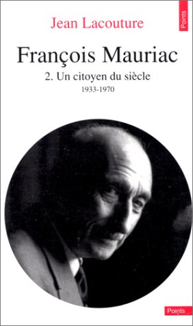 Download François Mauriac volume 2 : Un citoyen du siècle 1933-1970