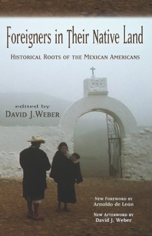 Foreigners in Their Native Land: Historical Roots of the Mexican Americans livre