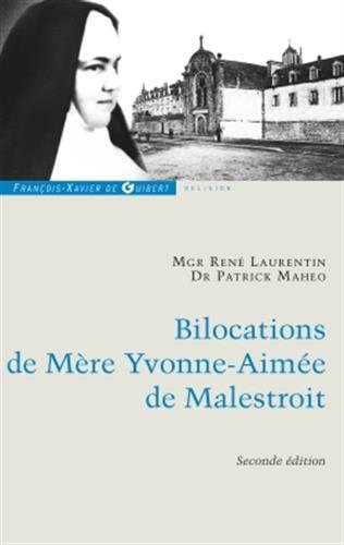 Bilocations de Mère Yvonne-Aimée de Malestroit: Etude critique en référence à ses missions gratuit Bilocations de Mère Yvonne-Aimée de Malestroit: Etude critique en référence à ses missions gratuit