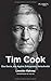 Tim Cook: Das Genie, das Apples Erfolgsstory fortschreibt by