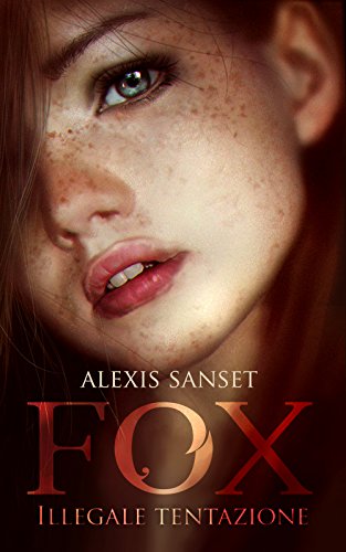 Alexis Sanset -Fox. Illegale tentazione (2018)