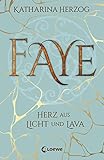 Faye - Herz aus Licht und Lava: Island-Fantasyroman by