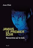 Image de Jamais le premier soir !: Rencontres sur la toile