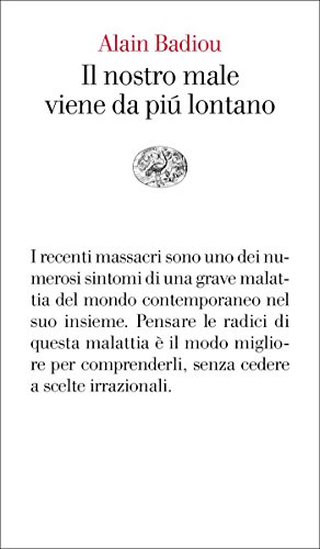 Il nostro male viene da più lontano: Pensare i massacri del 13 novembre (Vele Vol. 116) Il nostro male viene da più lontano: Pensare i massacri del 13 novembre (Vele Vol. 116)