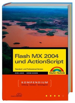 Flash MX 2004 und Actionscript: Standard- und Professional-Version (Kompendium / Handbuch)