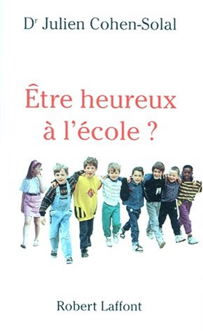 couverture de : Etre heureux &agrave; l'&eacute;cole