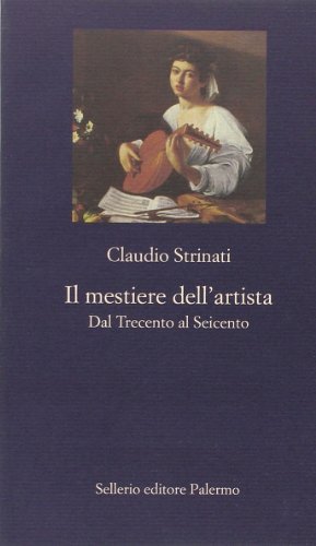Download Il mestiere dell'artista. Dal Trecento al Seicento Download Il mestiere dell'artista. Dal Trecento al Seicento