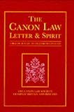 The Canon Law: Letter and Spirit - A Practical Guide to the Code of Canon Law (Canon Law Society) by 