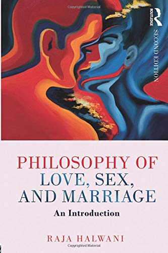 Philosophy of Love, Sex, and Marriage: An Introduction