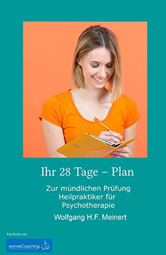 Download Ihr 28 Tage - Plan: Zur mündlichen Prüfung Heilpraktiker für Psychotherapie Download Ihr 28 Tage - Plan: Zur mündlichen Prüfung Heilpraktiker für Psychotherapie