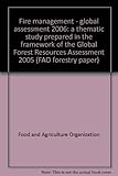 Image de Fire Management - Global Assessment 2006: A Thematic Study Prepared in the Framework of the Global Forest Resources Assessment 2005