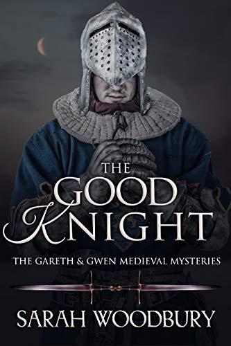 The Good Knight (The Gareth & Gwen Medieval Mysteries Book 1) (English Edition) livre