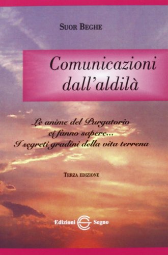 Comunicazioni dall'aldilà. Le anime del purgatorio ci fanno sapere...