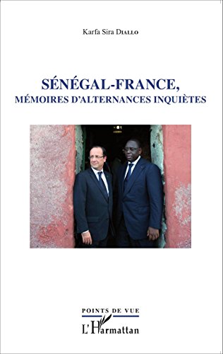 Download Sénégal - France, mémoires d'alternances inquiètes