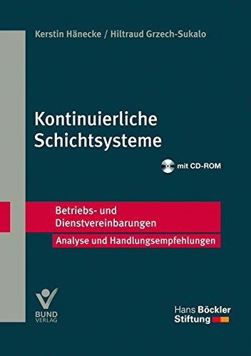 Kontinuierliche Schichtsysteme: Betriebs- und Dienstvereinbarungen (Betriebs- und Dienstvereinbarungen der Hans-Böckler-Stiftung)