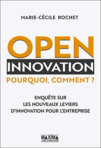 Télécharger Open innovation - Pourquoi, comment ? livre En ligne