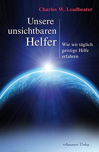 Unsere unsichtbaren Helfer: Wie wir täglich geistige Hilfe erfahren