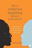 Image de Why is Collective Bargaining Failing in South Africa?: A Reflection on How to Restore Social Dialogue in South Africa