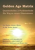 Golden Age Matrix Quantenheilen 2-Punktmethode: Ein Weg zu neuen Dimensionen by Rolf Thomas Steiner, Beatrice Schulze Pfister