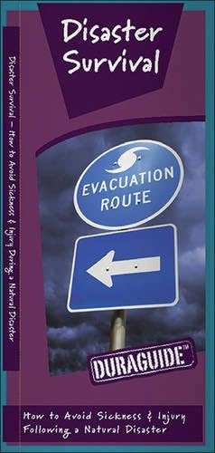 Disaster Survival: A Waterproof Pocket Guide to Avoiding Sickness & Injury During a Natural Disaster (Duraguide Series)