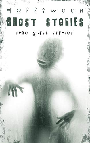 halloween: ghost stories: true ghost stories (English Edition)
