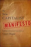 The New Capitalist Manifesto: Building a Disruptively Better Business by