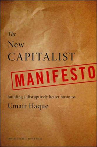 The New Capitalist Manifesto: Building a Disruptively Better Business
